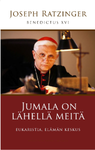 Jumala on lähellä meitä - Eukaristia, elämän keskus