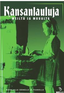 Kansanlauluja meiltä ja muualta, matalalle äänelle ja pianolle