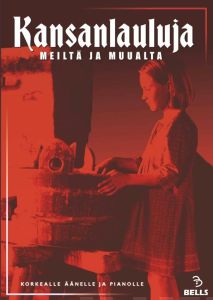 Kansanlauluja meiltä ja muualta, keskiäänelle ja pianolle