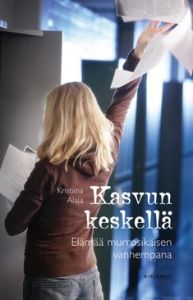 Kasvun keskellä, Elämää murrosikäisen vanhempana