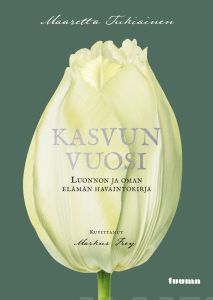 Kasvun vuosi - Luonnon ja oman elämän havaintokirja