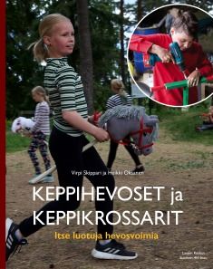 Keppihevoset ja keppikrossarit - Itse luotuja hevosvoimia