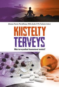 Kiistelty terveys - Miksi terveysaiheet kuumentavat tunteita?