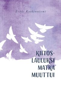 Kiitoslauluksi matka muuttui