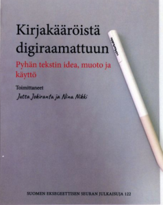 Kirjakääröistä digiraamattuun - Pyhän tekstin idea, muoto ja käyttö