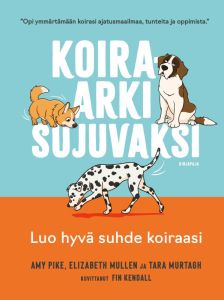 Koira-arki sujuvaksi — Luo hyvä suhde koiraasi