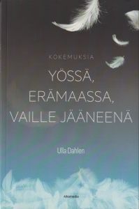 Kokemuksia yössä, erämaassa, vaille jääneenä