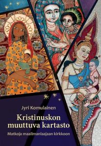 Kristinuskon muuttuva kartasto - Matkoja maailmanlaajaan kirkkoon