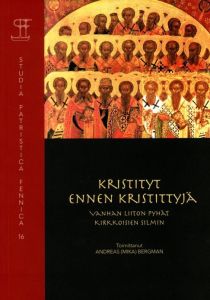 Kristityt ennen kristittyjä - Vanhan liiton pyhät kirkkoisien silmin