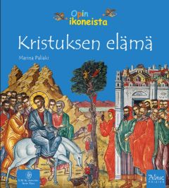 Kristuksen elämä - Opin ikoneista