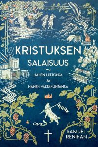 Kristuksen salaisuus - Hänen liittonsa ja hänen valtakuntansa