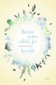 Kuin olisi jo kevät - Valittuja runoja