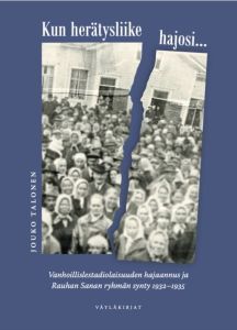Kun herätysliike hajosi… – Vanhoillislestadiolaisuuden hajaannus ja Rauhan Sanan ryhmän synty 1932–1935