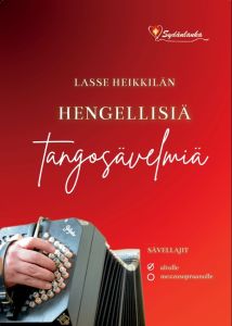 Lasse Heikkilän hengellisiä tangosävelmiä - nuottikirja, sävellajit altolle