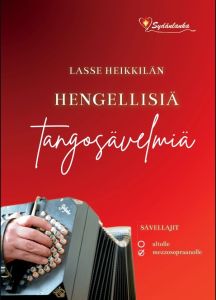 Lasse Heikkilän hengellisiä tangosävelmiä - nuottikirja, sävellajit mezzosopraanolle