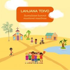 Lahjana toivo - Suomalaiset kummit muuttaavat maailmaa