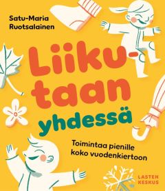 Liikutaan yhdessä  - Toimintaa pienille koko vuodenkiertoon