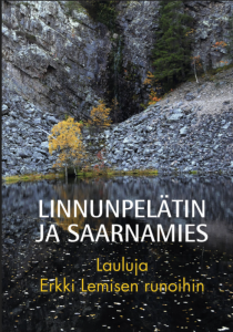Linnunpelätin ja saarnamies – Lauluja Erkki Lemisen runoihin