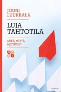 Luja tahtotila - Mikä meitä motivoi