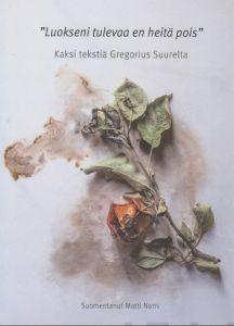 "Luokseni tulevaa en heitä pois", kaksi tekstiä Gregorius Suurelta