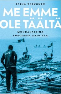 Me emme ole täältä - Muukalaisina Euroopan rajoilla