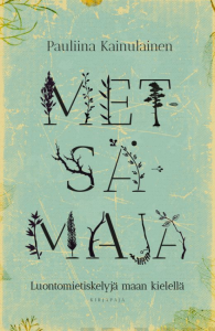 Metsämaja - Luontomietiskelyjä maan kielellä