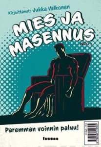 Mies ja masennus nro 1 - Paremman voinnin paluu!