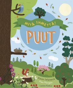 Mitä ihmettä! Puut