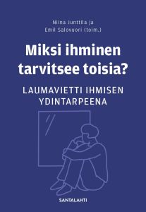 Miksi ihminen tarvitsee toisia? - Laumavietti ihmisen ydintarpeena