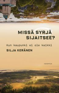 Missä syrjä sijaitsee? Kun kaupunki ei ole kaikki