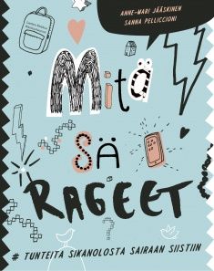 Mitä sä rageet? #tunteita sikanolosta sairaan siistiin