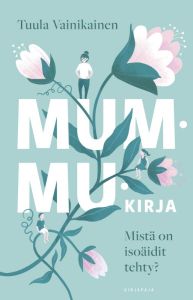 Mummukirja - Mistä on isoäidit tehty? (e-kirja)