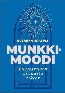 Munkkimoodi - Luostareiden viisautta arkeen