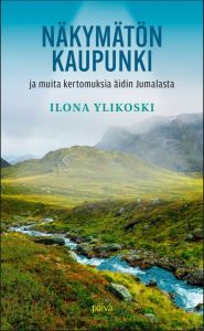 Näkymätön kaupunki ja muita kertomuksia äidin Jumalasta