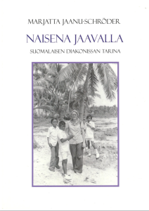 Naisena Jaavalla - Suomalaisen diakonissan tarina