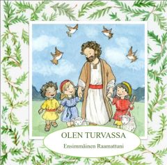 Olen turvassa - Ensimmäinen Raamattuni