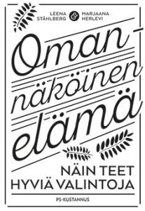 Omannäköinen elämä - Näin teet hyviä valintoja