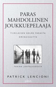 Paras mahdollinen joukkuepelaaja - Tiimiläisen kolme parasta ominaisuutta