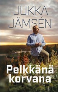 Pelkkänä korvana - Kuunteleva rukous käytännössä