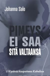 Pimeys ei saa sitä valtaansa - 118 päivää kaapattuna Kabulissa