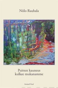 Puitten kauneus kulkee mukanamme