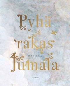 Pyhä rakas Jumala - Rukouksia 2020-luvulta