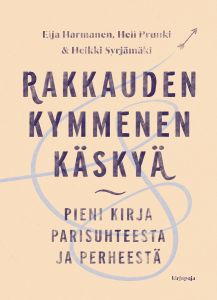 Rakkauden kymmenen käskyä - Pieni kirja parisuhteesta ja perheestä