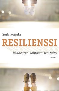 Resilienssi -Muutosten kohtaamisen taito