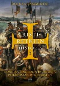 Ristiretkien historia 2 - Konstantinopolin ryöstöstä pyhän maan menetykseen