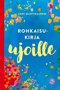 Rohkaisukirja ujoille - Päästä irti jännittämisestä
