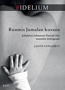 Ruumis Jumalan kuvana - Johdatus Johannes Paavali II:n ruumiin teologiaan