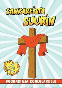 Sankareista suurin - Puuhakirja koululaisille