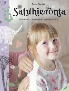 Satuhieronta, läsnäolevan kosketuksen ja sadun taikaa