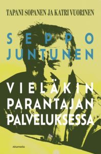Seppo Juntunen - Vieläkin Parantajan palveluksessa